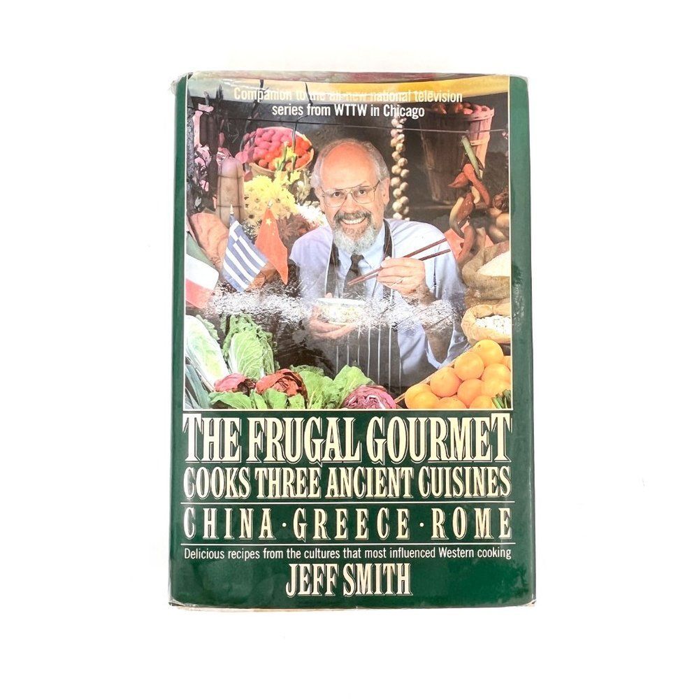 The Frugal Gourmet Cooks Three Ancient Cuisines: China, Greece, and Rome HC